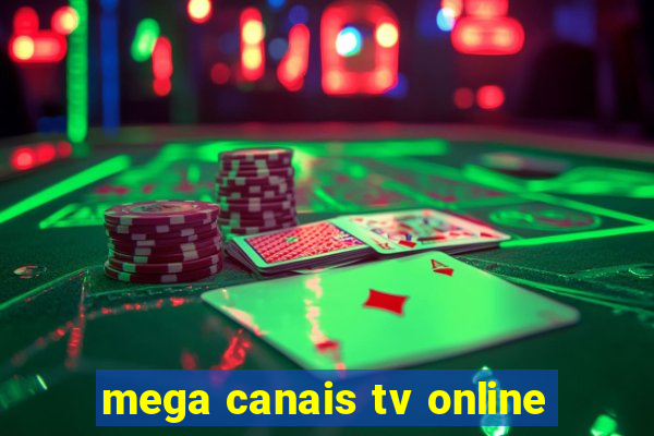 mega canais tv online